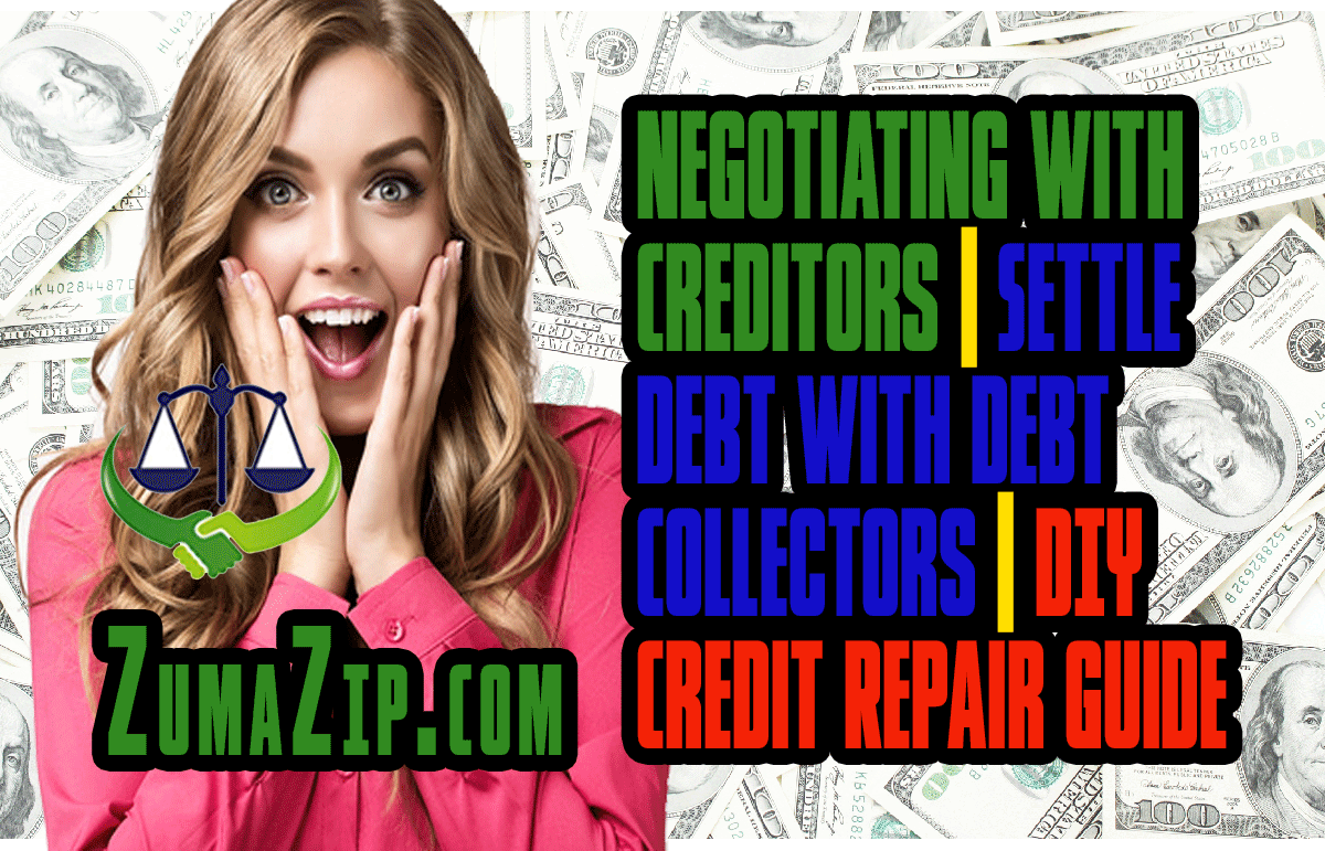 Negotiating With Creditors Settle Debt With Debt Collectors DIY Credit Repair Guide ZumaZip.com