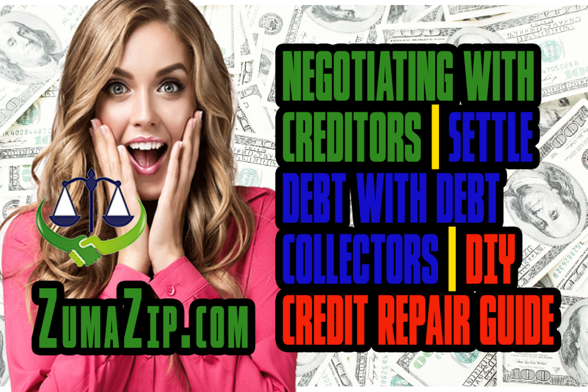 Negotiating With Creditors Settle Debt With Debt Collectors DIY Credit Repair Guide ZumaZip.com